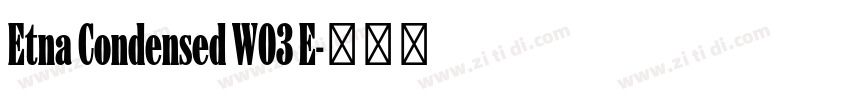 Etna Condensed W03 E字体转换